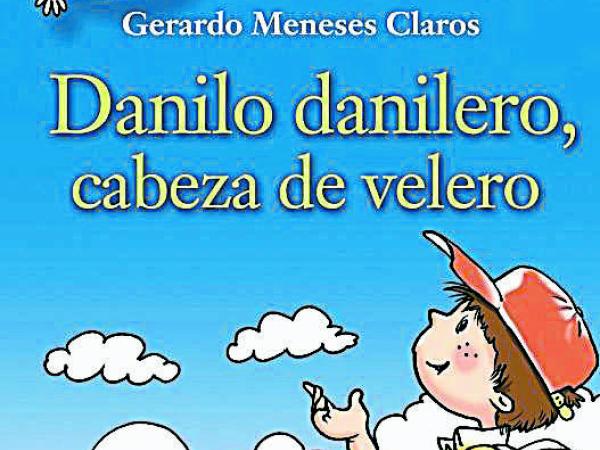 'Danilo danilero, cabeza de velero', de Gerardo Meneses Claros, Sello: Panamericana.