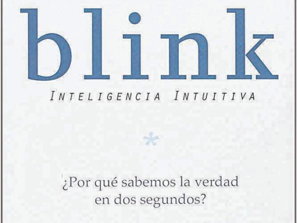 Blink - Inteligencia Intuitiva, de Malcolm Gladwell.