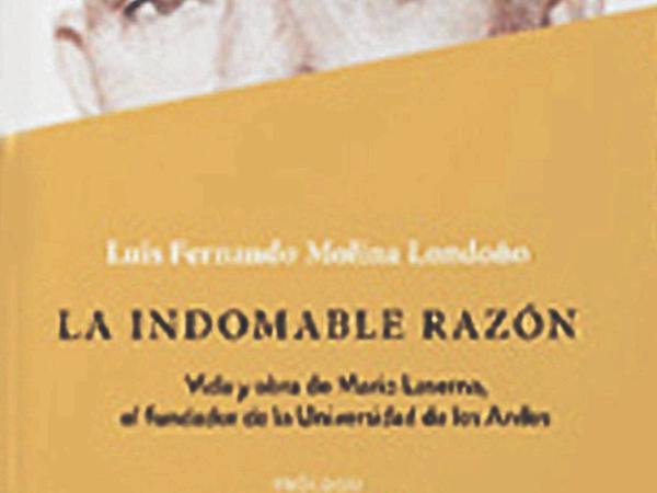 La indomable razón: Vida y obra de Mario Laserna