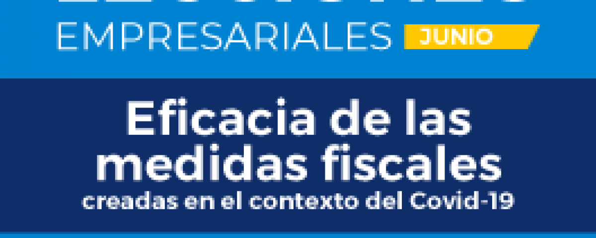 Eficacia de las medidas fiscales creadas en el contexto del Covid-19.